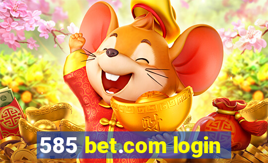 585 bet.com login